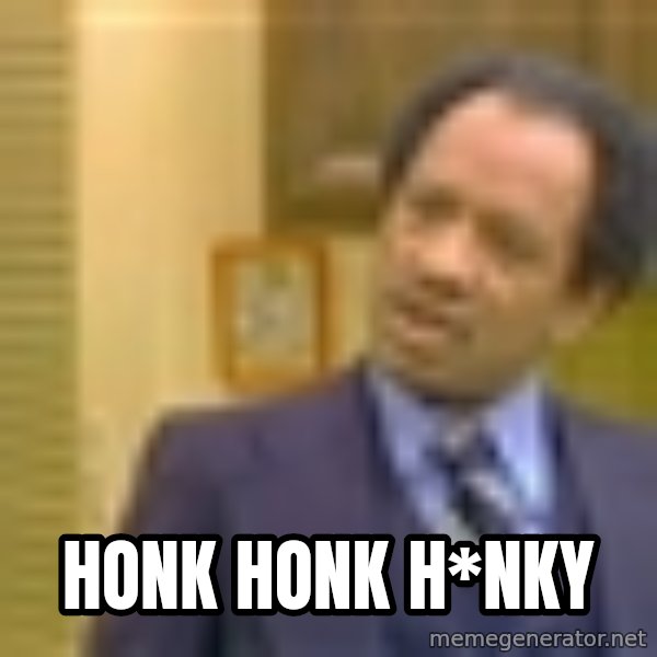 George Jefferson meme: HONK                         HONK H*NKY
