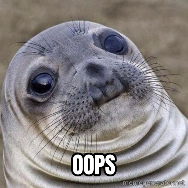 Awkward Seal meme: Oops