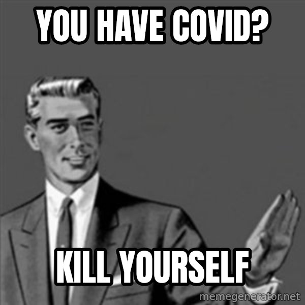 Correction Guy meme: You have covid? / Kill yourself