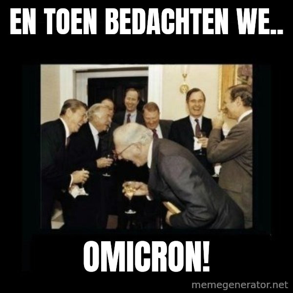 Rich Men Laughing meme: En toen bedachten we.. / Omicron!
