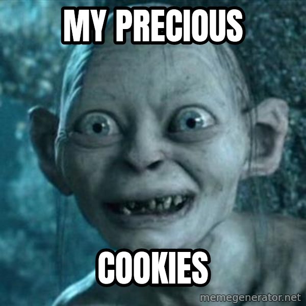 My Precious Gollum meme: my precious / cookies
