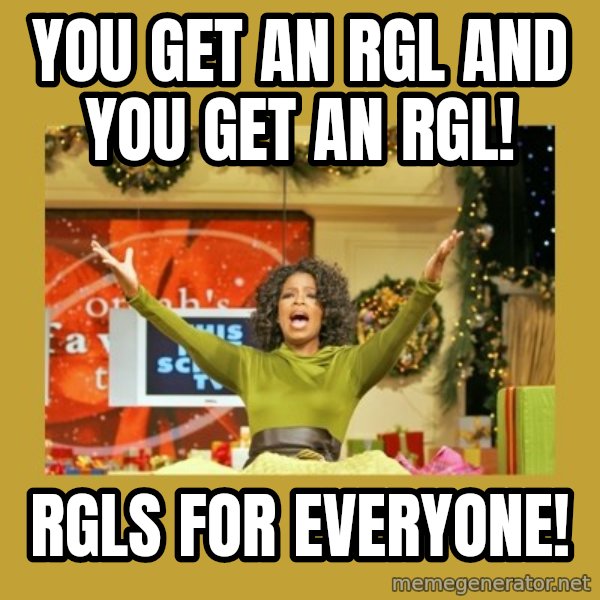 Oprah You get a meme: You Get an RGL and You Get an RGL! / RGLS FOR EVERYONE!