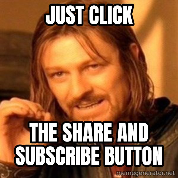 One Does Not Simply meme: just click / the share and subscribe button