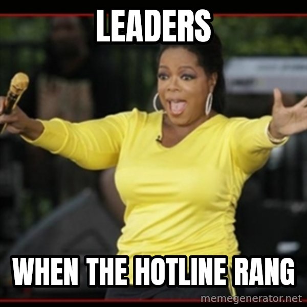 Overly-Excited Oprah!!!  meme: Leaders / when the hotline rang