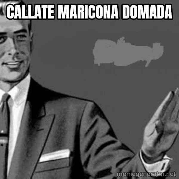 Correction Man  meme: callate maricona domada