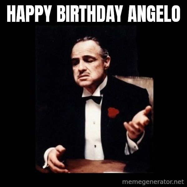 The Godfather meme: Happy Birthday Angelo