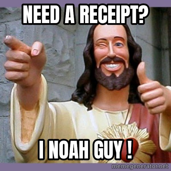 buddy jesus meme: Need a receipt? / I Noah guy !