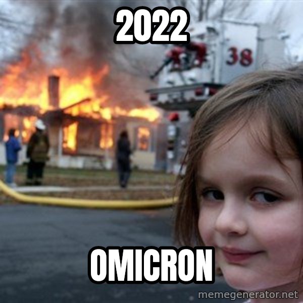 Disaster Girl meme: 2022 / omicron