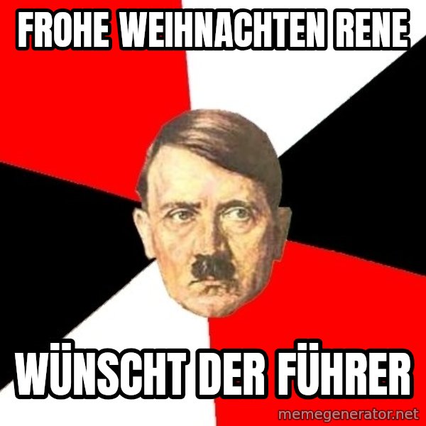 Advice Hitler meme: Frohe Weihnachten Rene / Wünscht der Führer