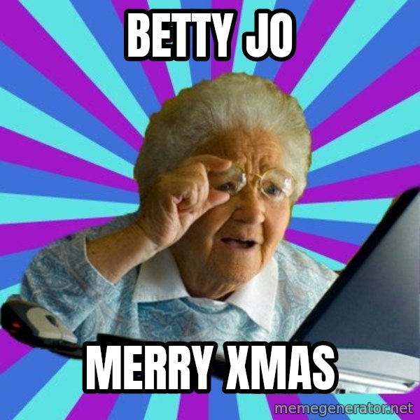 old lady meme: Betty Jo / Merry Xmas