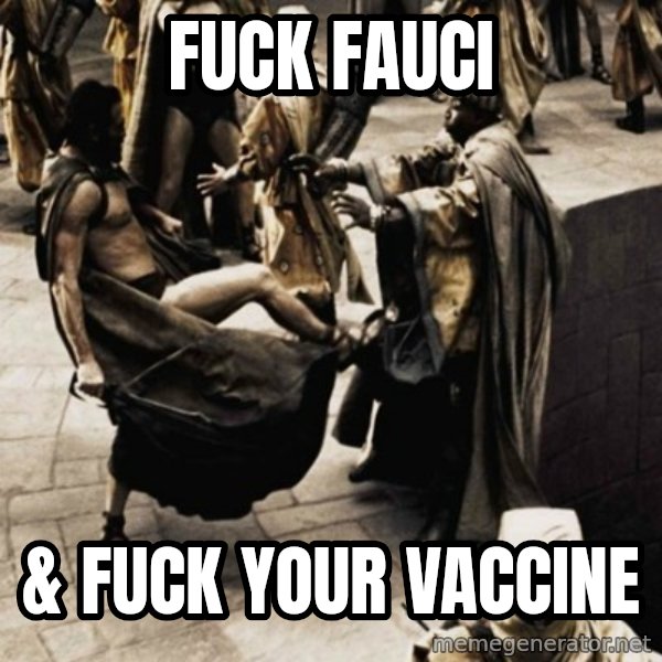 sparta kick meme: Fuck Fauci / & fuck your vaccine