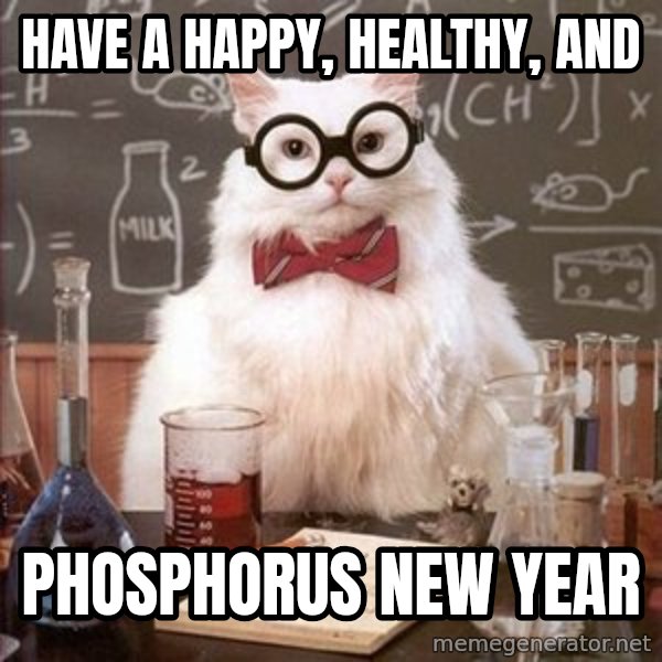 Chemistry Cat meme: Have a Happy, Healthy, and / Phosphorus New Year