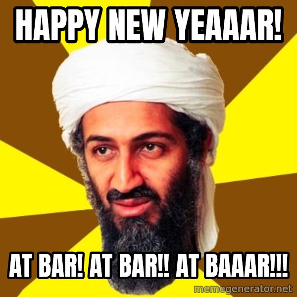 Osama meme: Happy New Yeaaar! / At bar! At bar!! At baaar!!!