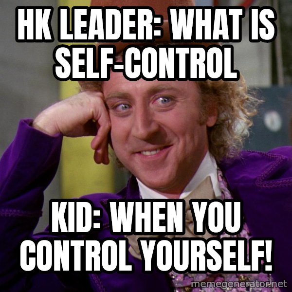 Willy Wonka meme: hk leader: what is self-control / kid: when you control yourself!