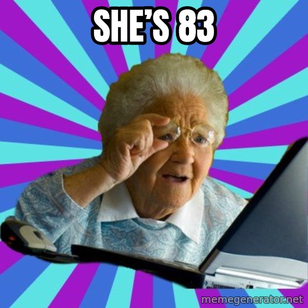 old lady meme: She’s 83