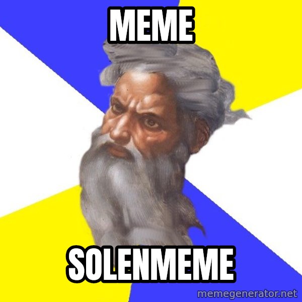 God meme: Meme / Solenmeme