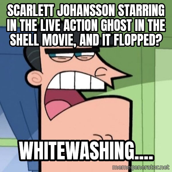 Dinkleberg meme: Scarlett Johansson starring in the live action Ghost in the Shell movie, and it flopped? / Whitewashing....