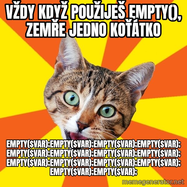 Bad Advice Cat meme: vždy když použiješ empty(), zemře jedno koťátko / empty($var);empty($var);empty($var);empty($var);empty($var);empty($var);empty($var);empty($var);empty($var);empty($var);empty($var);empty($var);empty($var);empty($var);