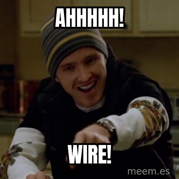 Jesse Pinkman Yeah Science meme: Ahhhhh! / WIRE!