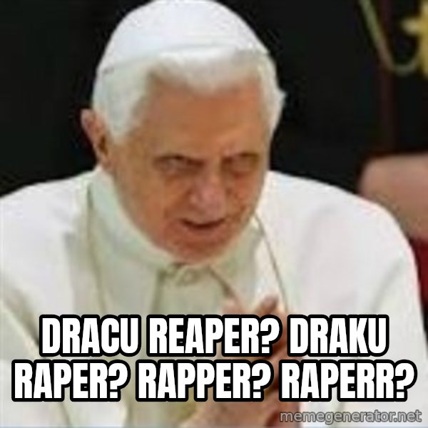 Pedo Pope meme: Dracu reaper? Draku raper? Rapper? Raperr?