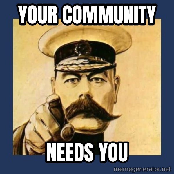 your country needs you meme: Your Community / Needs You