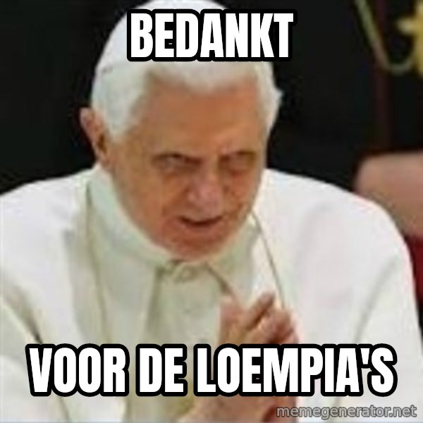 Pedo Pope meme: Bedankt / voor de loempia's