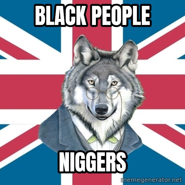 Sir Courage Wolf Esquire meme: black people / niggers