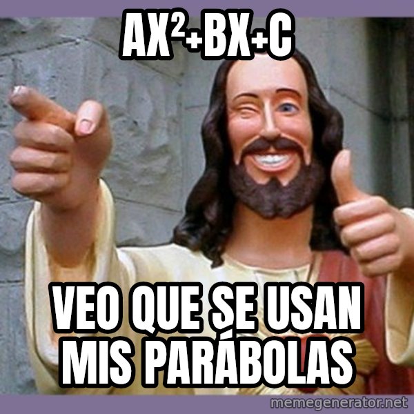 buddy jesus meme: Ax²+Bx+C / VEO QUE SE USAN MIS PARÁBOLAS
