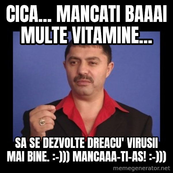 Manelistul Nicolae Guta meme: Cica... Mancati baaai multe vitamine... / Sa se dezvolte dreacu' virusii mai bine.  :-))) Mancaaa-ti-as!  :-)))