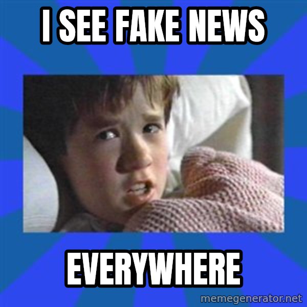 i see dead people meme: I see fake news / Everywhere