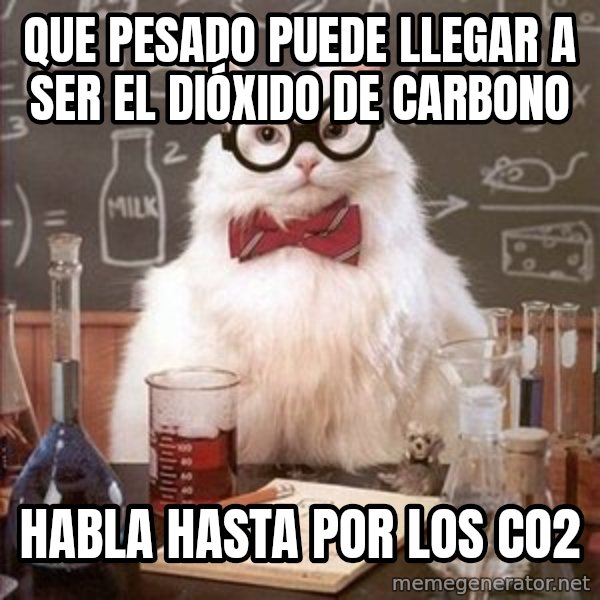 Chemistry Cat meme: que pesado puede llegar a ser el dióxido de carbono / habla hasta por los co2