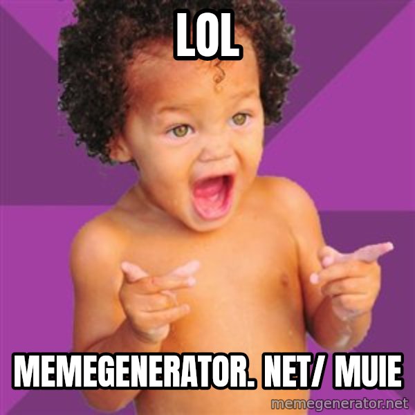 Baby $wag meme: LOL / memegenerator. net/ muie