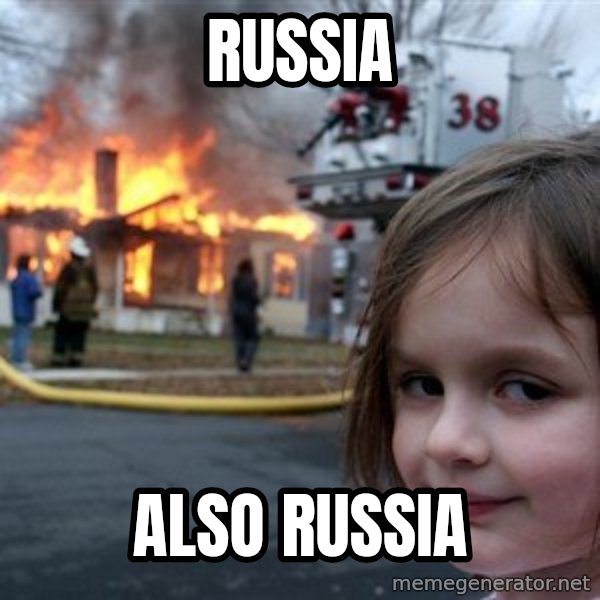 Disaster Girl meme: Russia / Also Russia