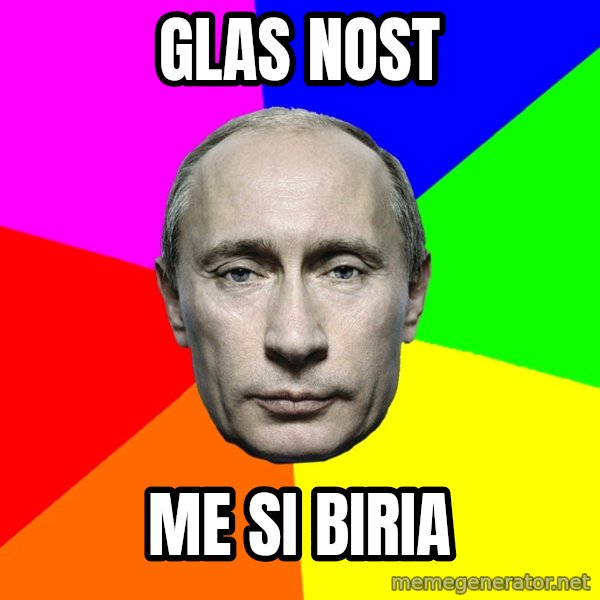 Putin Says meme: Glas nost / Me si biria
