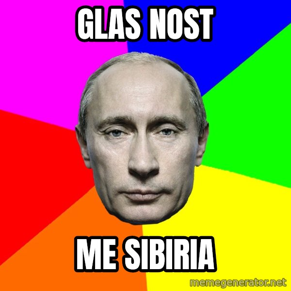 Putin Says meme: Glas nost / Me sibiria