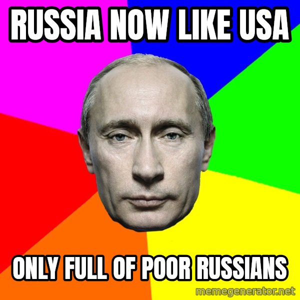 Putin Says meme: Russia now like usa / Only Full of poor russians