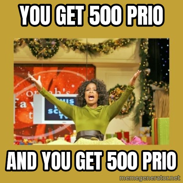 Oprah You get a meme: you get 500 prio / and you get 500 prio