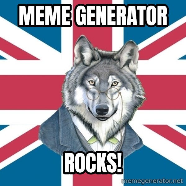 Sir Courage Wolf Esquire meme: Meme Generator / rocks!