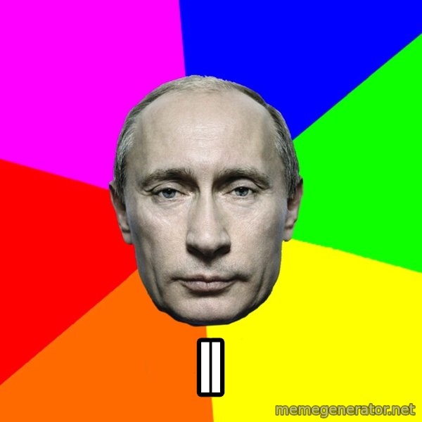 Putin Says meme: ||
