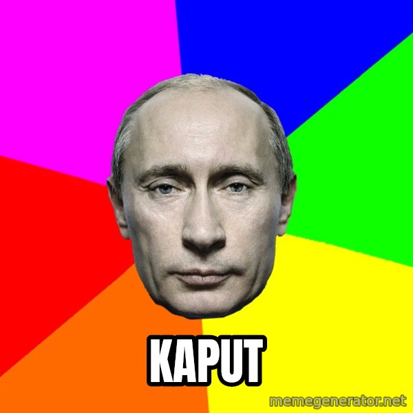 Putin Says meme: kaput
