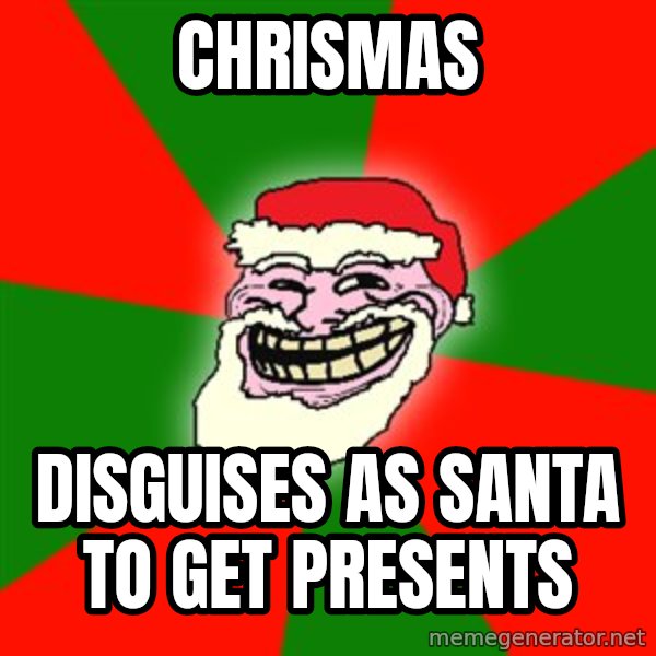 Santa Claus Troll Face meme: Chrismas / Disguises as santa to get presents