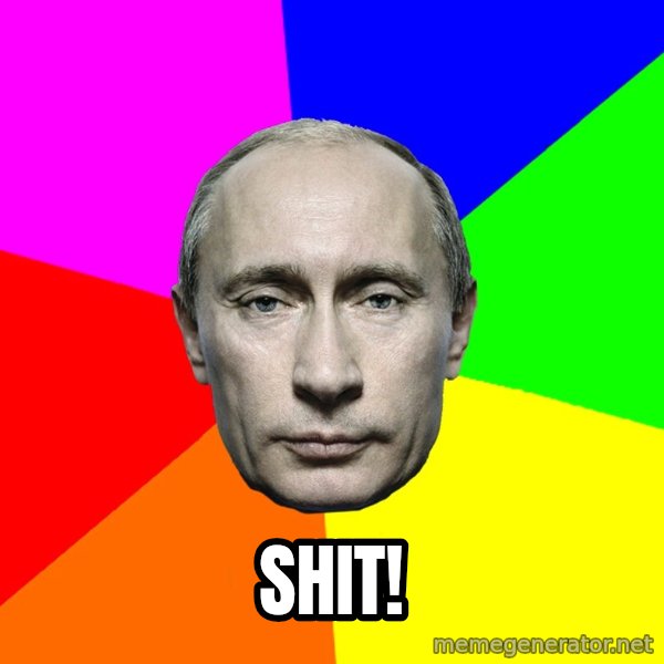 Putin Says meme: Shit!