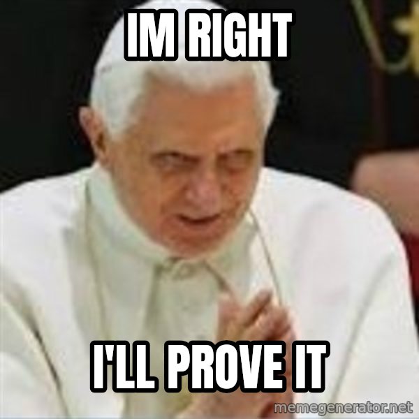Pedo Pope meme: im right / i'll prove it