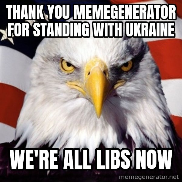 American Pride Eagle meme: Thank you memegenerator for standing with ukraine / we're all libs now