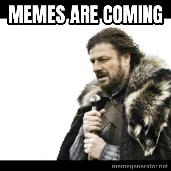 Winter is Coming meme: Memes are coming