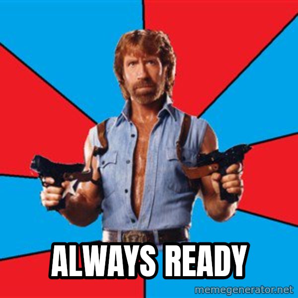 Chuck Norris  meme: Always ready