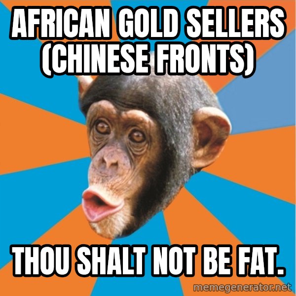 Stupid Monkey meme: african gold sellers (chinese fronts) / thou shalt not be fat.