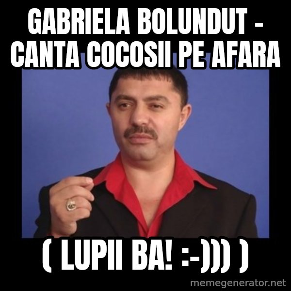 Manelistul Nicolae Guta meme: Gabriela Bolundut - Canta cocosii pe afara / ( Lupii ba! :-))) )