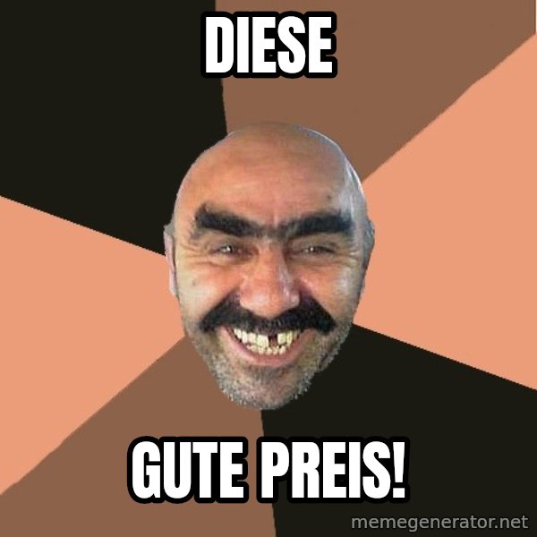 Provincial Man meme: Diese / gute Preis!