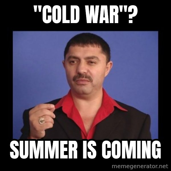 Manelistul Nicolae Guta meme: "cold war"? / summer is coming